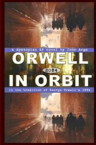 Cover of Orwell in Orbit 2084