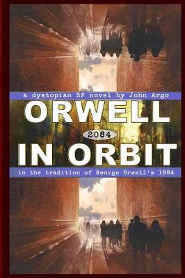 Book cover for Orwell in Orbit 2084