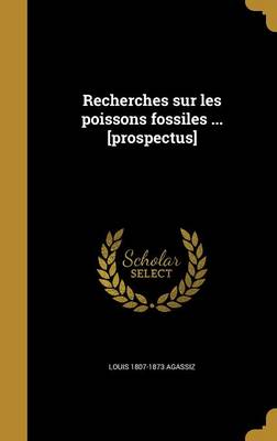 Book cover for Recherches Sur Les Poissons Fossiles ... [Prospectus]