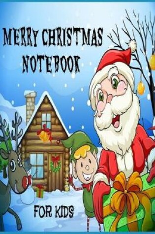 Cover of Merry Christmas Notebook for Kids