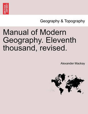 Book cover for Manual of Modern Geography. Eleventh thousand, revised.