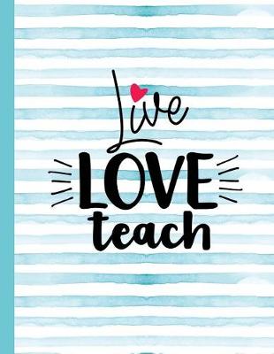 Book cover for Live Love Teach