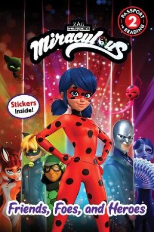 Cover of Miraculous: Friends, Foes, and Heroes