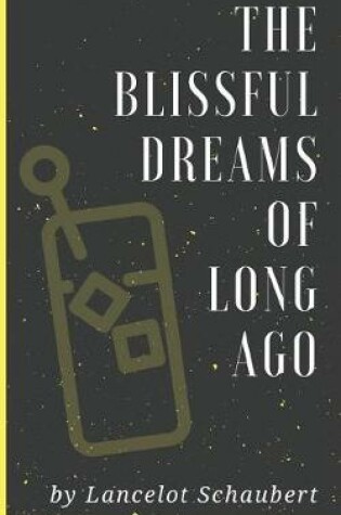 Cover of The Blissful Dreams of Long Ago