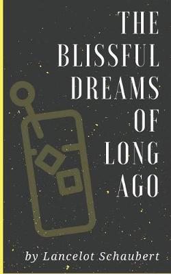 Cover of The Blissful Dreams of Long Ago