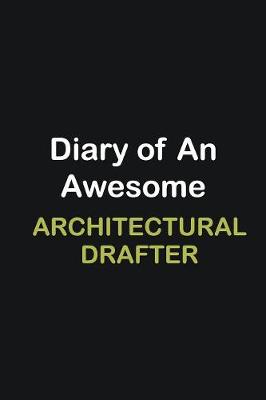 Book cover for Diary of an awesome Architectural Drafter