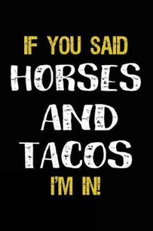 Cover of If You Said Horses And Tacos I'm In