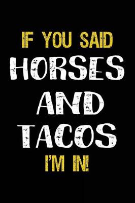 Book cover for If You Said Horses And Tacos I'm In