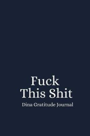 Cover of Fuck This Shit