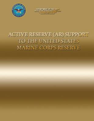 Book cover for Active Reserve (AR) Support to the United States Marine Corps Reserve