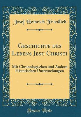 Book cover for Geschichte Des Lebens Jesu Christi