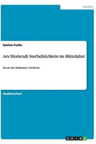 Cover of Ars Moriendi. Sterbebuchlein im Mittelalter