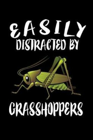 Cover of Easily Distracted By Grasshoppers