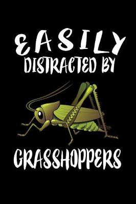 Book cover for Easily Distracted By Grasshoppers