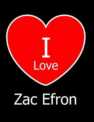 Book cover for I Love Zac Efron