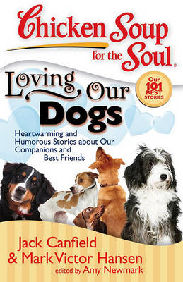 Book cover for Chicken Soup for the Soul: Loving Our Dogs
