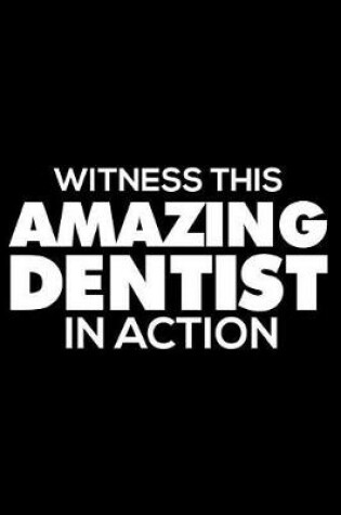 Cover of Witness This Amazing Dentist In Action