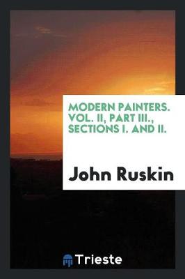 Book cover for Modern Painters. Vol. II, Part III., Sections I. and II.