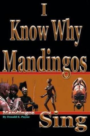 Cover of I Know Why Mandingos Sing