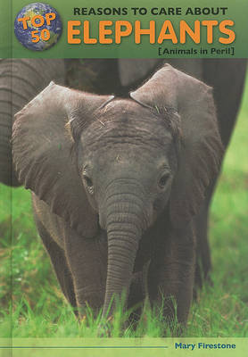 Cover of Top 50 Reasons to Care about Elephants