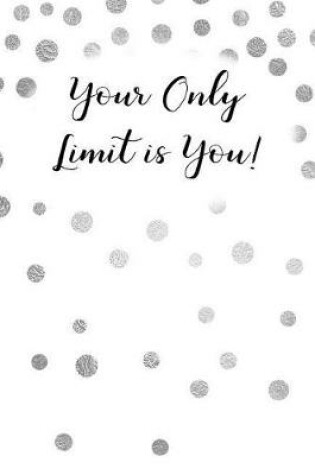 Cover of Your Only Limit Is You!