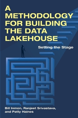 Cover of A Methodology for Building the Data Lakehouse