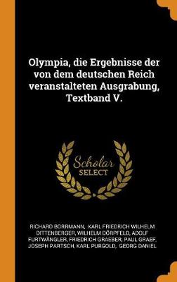 Book cover for Olympia, Die Ergebnisse Der Von Dem Deutschen Reich Veranstalteten Ausgrabung, Textband V.