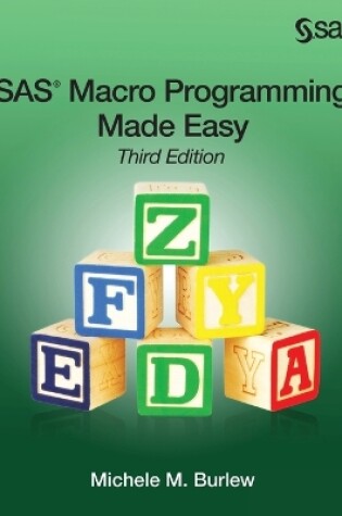 Cover of SAS Macro Programming Made Easy, Third Edition
