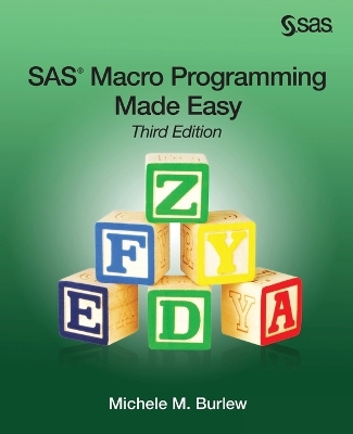 Book cover for SAS Macro Programming Made Easy, Third Edition