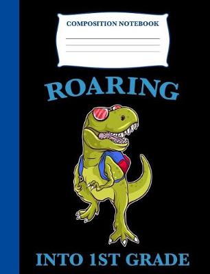 Book cover for Roaring Into 1st Grade