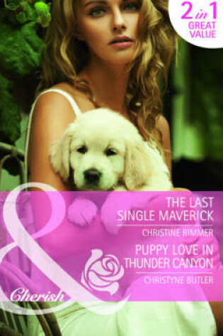 Cover of The Last Single Maverick / Puppy Love In Thunder Canyon