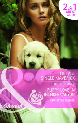 Book cover for The Last Single Maverick / Puppy Love In Thunder Canyon