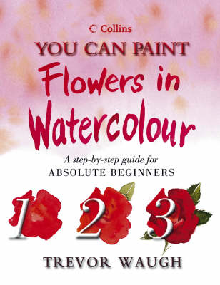 Book cover for You Can Paint Flowers in Watercolour