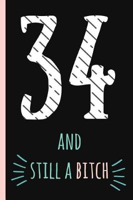 Book cover for 34 and Still a Bitch