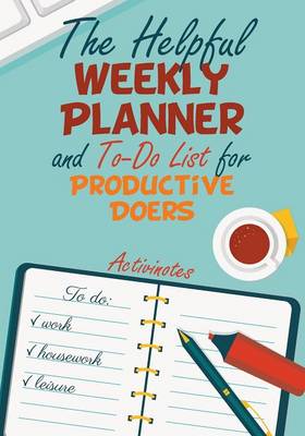 Book cover for The Helpful Weekly Planner and To-Do List for Productive Doers