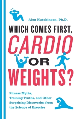 Book cover for Cardio or Weights? Which Comes First