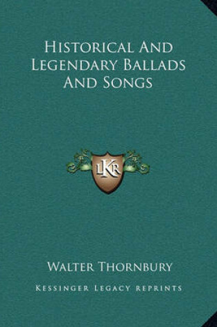 Cover of Historical and Legendary Ballads and Songs