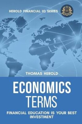 Cover of Economics Terms - Financial Education Is Your Best Investment