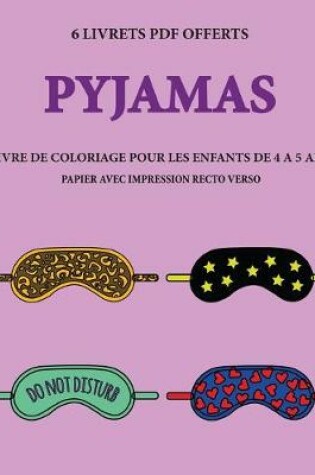 Cover of Livre de coloriage pour les enfants de 4 à 5 ans (Pyjamas)