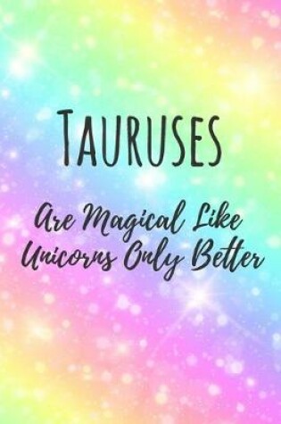 Cover of Tauruses Are Magical Like Unicorns Only Better