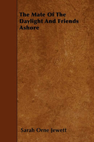 Cover of The Mate Of The Daylight And Friends Ashore