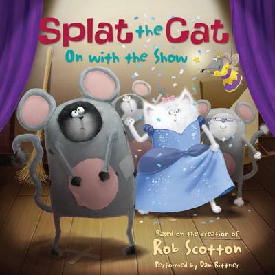 Book cover for Splat the Cat: on with the Show