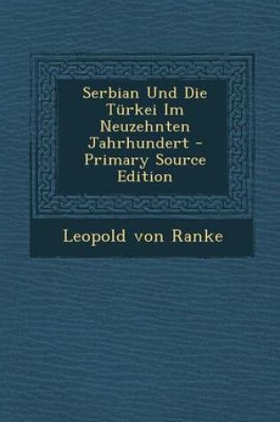 Cover of Serbian Und Die Turkei Im Neuzehnten Jahrhundert