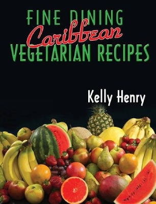 Cover of Fine Dining Caribbean Vegetarian Recipes