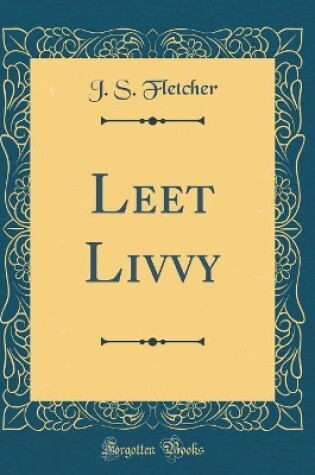 Cover of Leet Livvy (Classic Reprint)