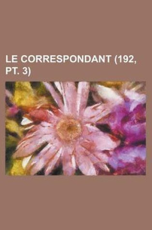 Cover of Le Correspondant (192, PT. 3)