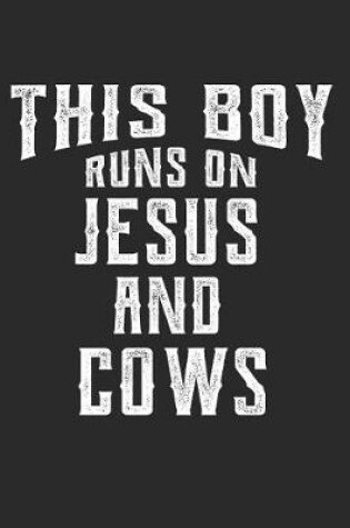 Cover of This Boy Runs On Jesus And Cows