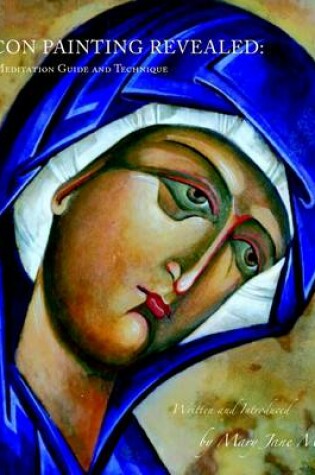 Cover of Icon Painting Revealed: A Meditation Guide and Technique