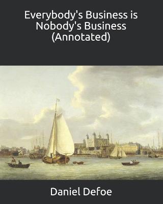 Book cover for Everybody's Business is Nobody's Business (Annotated)