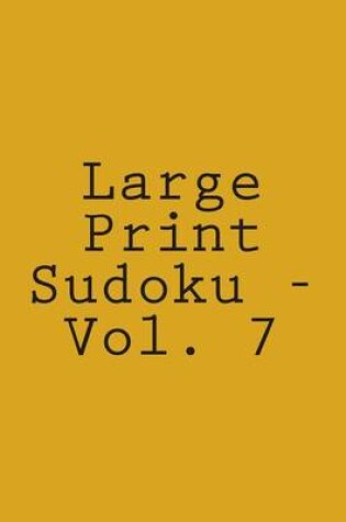 Cover of Large Print Sudoku - Vol. 7